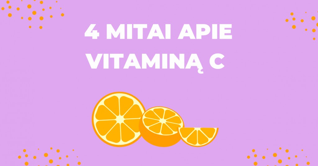 Mitai apie vitaminą C: suprask, kuo jis naudingas!
