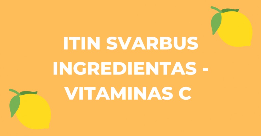 Vitaminas C – būtinas odos puoselėjimo elementas