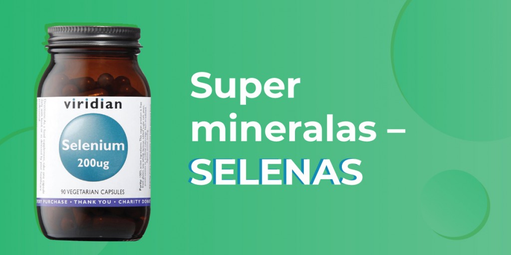 Mineralas selenas: svarbus kiekvienai ląstelei  