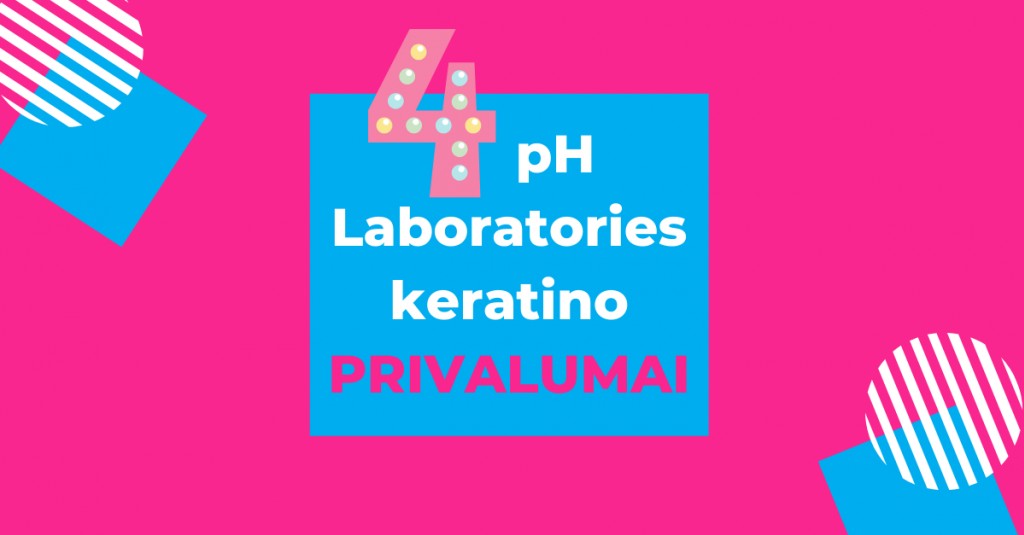 pH Laboratories keratinas plaukams: 4 privalumai