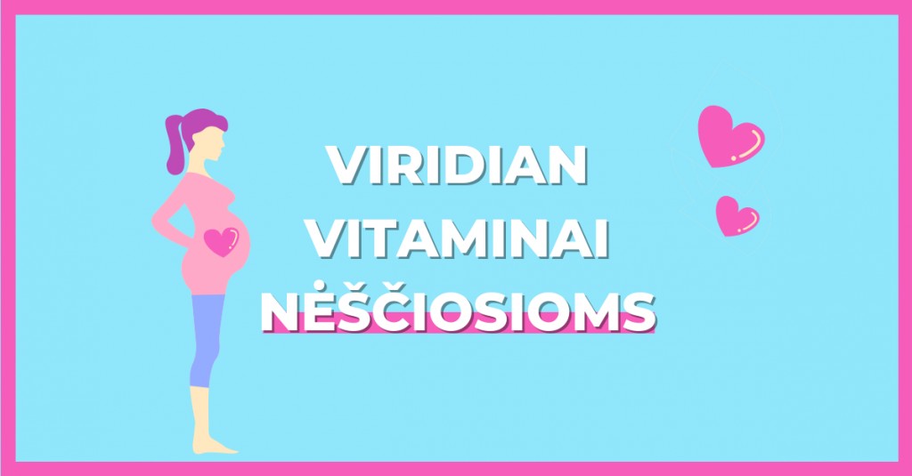 Viridian vitaminai nėščiosioms: 4 privalumai