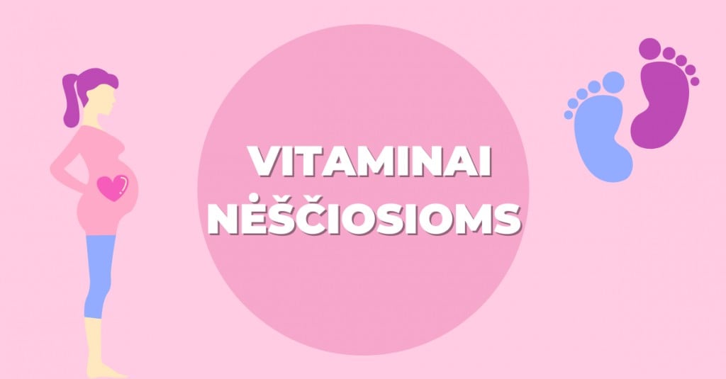 Vitaminai nėščiosioms – kodėl juos verta naudoti?