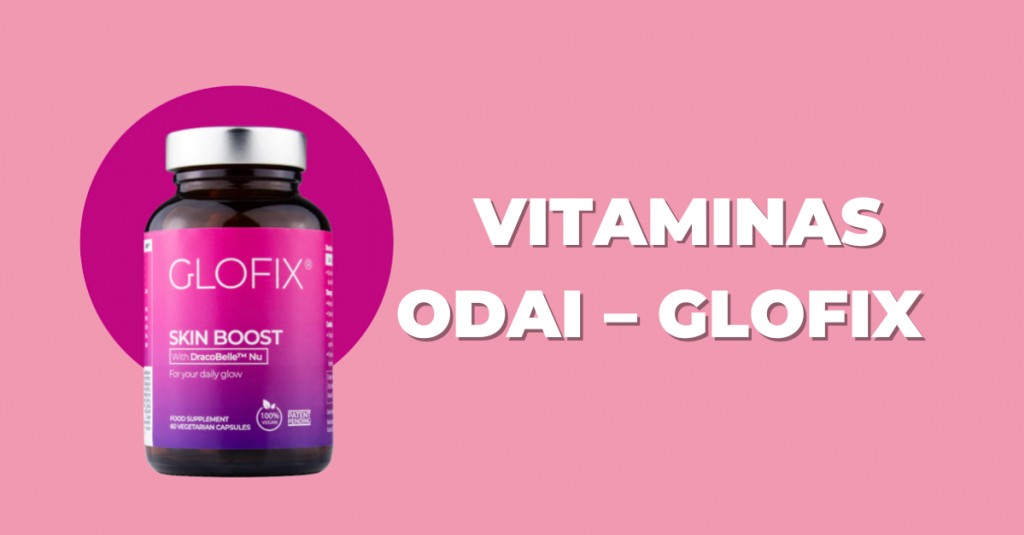 Vitaminas odai – GLOFIX – kaip vartoti?