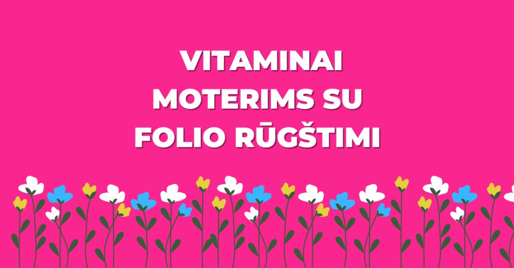 Vitaminai moterims su folio rūgštimi: TOP 3 produktai