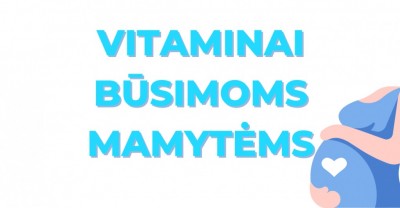 Vitaminai nėščiosioms – daugiau apie šį vitaminų kompleksą