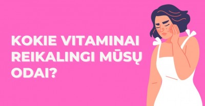 Vitaminai mūsų odai – kas reikalinga?