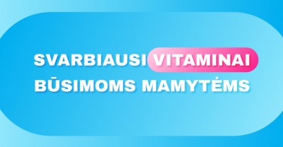 Kokie yra svarbiausi vitaminai nėščiosioms?