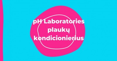 pH Laboratories plaukų kondicionierius: mylimiausi produktai
