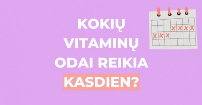 Kokie vitaminai odai reikalingi kasdien?