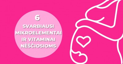 6 svarbiausi mikroelementai ir vitaminai nėščiosioms 