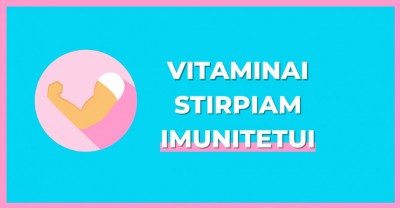 Vitaminai imuninei sistemai – stipraus imuniteto draugai