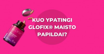 GLOFIX maisto papildai odai: kuo jie išsiskiria iš kitų produktų?