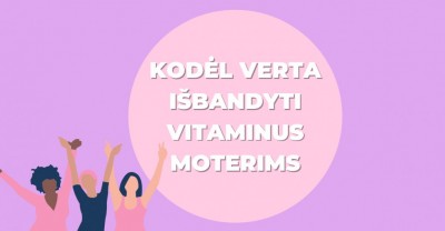 Iš ko sudaryti vitaminai moterims ir kodėl juos verta išbandyti?