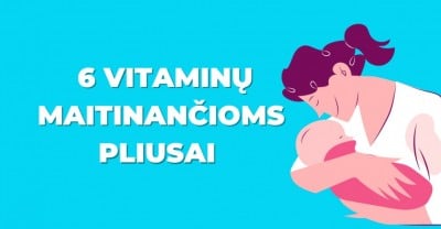Vitaminai maitinančioms ir 6 šių vitaminų pliusai