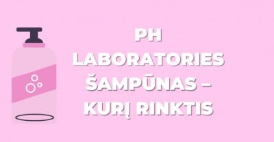 pH Laboratories šampūnas – kurį rinktis?