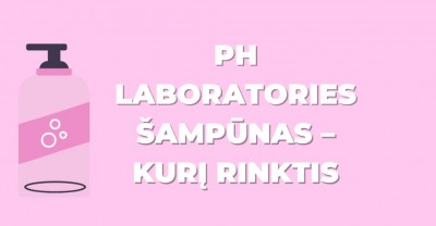 pH Laboratories šampūnas – kurį rinktis?